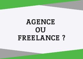 Agence ou freelance