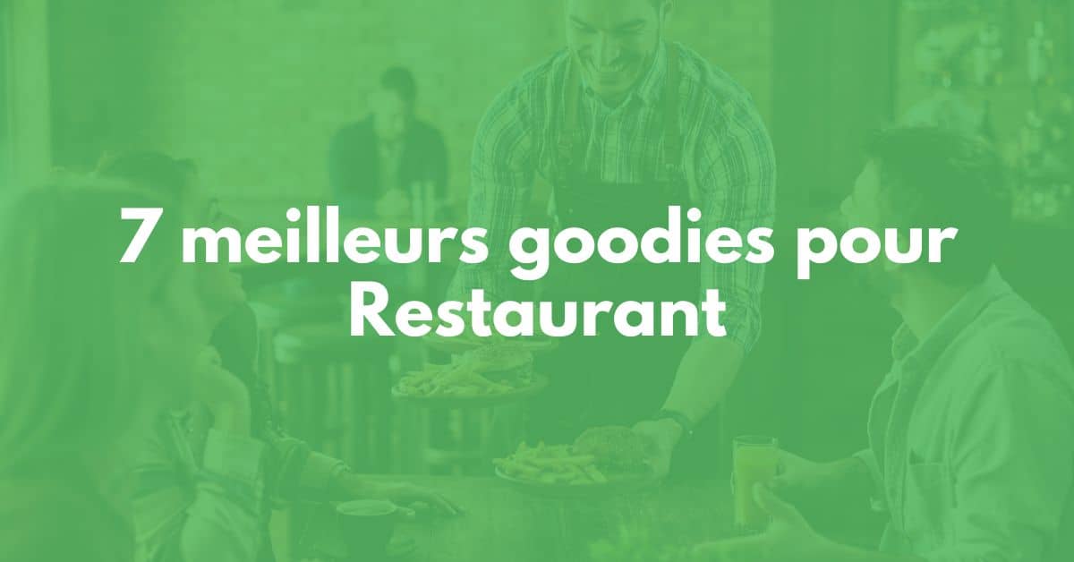 meilleurs goodies restaurants